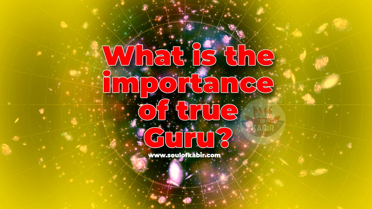 Why true guru is important